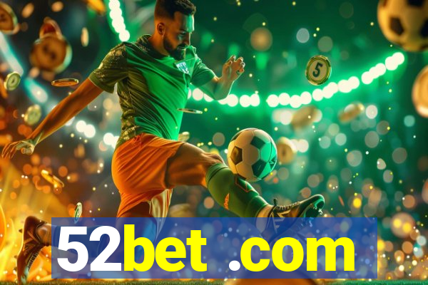 52bet .com